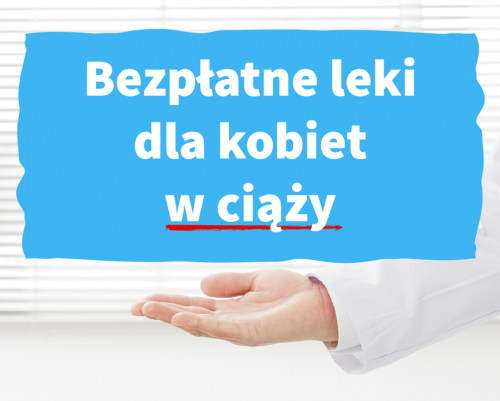 Plakat rządowy "bezpłatne leki dla kobiet w ciąży"