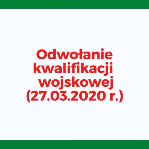 Białe tło z napisem odwołanie kwalifikacji wojskowej 27.03.2020